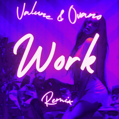 Rihanna - Work (Ovano X Valune Remix) (Download = Full Version)