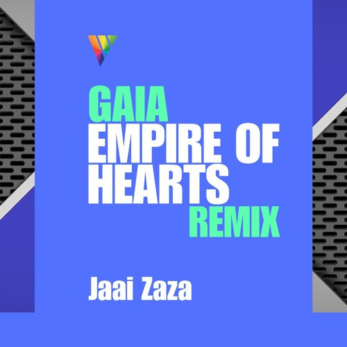 Empire of Hearts by Gaia (jaai zaza remix)