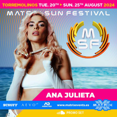 MATRIX SUN FESTIVAL 2024 - ANA JULIETA PROMO SET