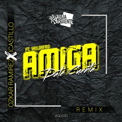 Ozkar Ramirez X JCastillo - Amiga Date Cuenta ft. Sailorfag (Remix)