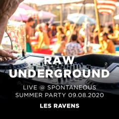 Raw Underground @ Les Ravens Spontaneous Summer Party 09-08-2020 15:00-17:00