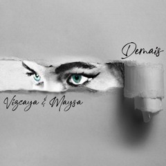 Vizcaya & Maysa - Demais