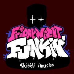 FNF Skibidi Invasion - Skibidi Remix - Unofficial