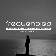 Frequencies - Episode 036