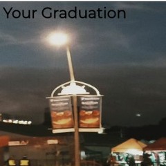 (Alternative Mix) Your Graduation