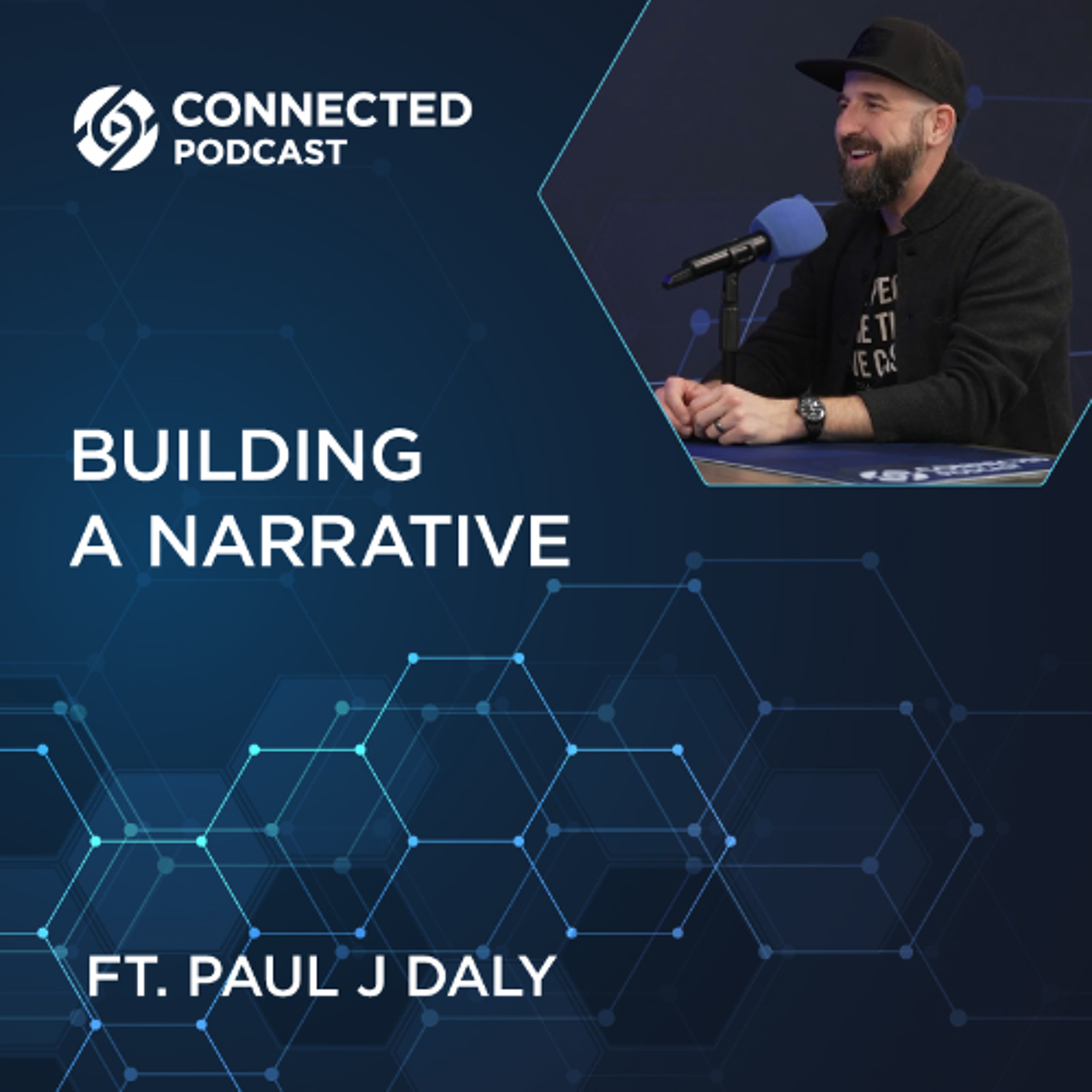 Connected Podcast Episode 194: Building a Narrative with Paul J Daly episode artwork