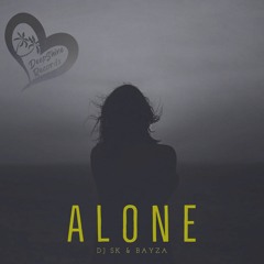 DJ SK & Bayza - Alone (Original Mix)