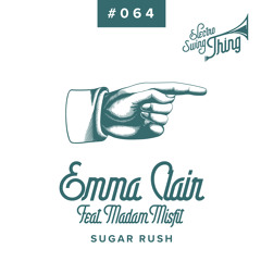 Emma Clair feat. Madam Misfit - Sugar Rush // Electro Swing Thing #064