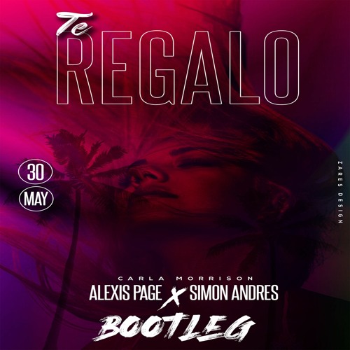 Stream Te Regalo - Carla Morrison ( Alexis Page & Simón Andres Bootleg) by  Alexis Page ♪ ✪ | Listen online for free on SoundCloud