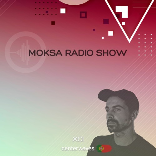 XCI - MOKSA #EP074