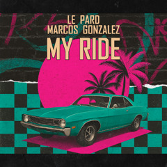 Le Pard, Marcos Gonzalez - My Ride