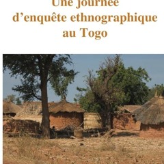 Kindle⚡online✔PDF Une journ?e d'enqu?te ethnographique au Togo (French Edition)