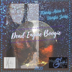 Dead Engine Boogie - Mandy Alicia  and Hurtful  Junez