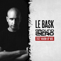 Ground Zero 2022 | 15 Years of Darkness | Le Bask - Warm Up Mix