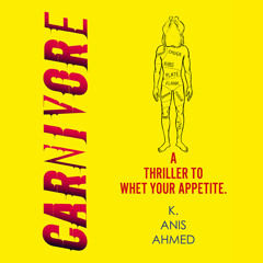 Carnivore, By K. Anis Ahmed, Read by Vishnu Krishnan