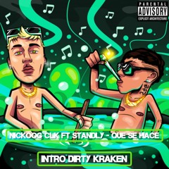 Nickoog Clk Ft Standly - Que Se Hace (Intro Dirty Kraken) Free Download