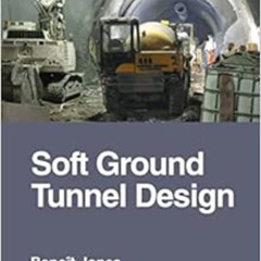 ACCESS PDF 🗸 Soft Ground Tunnel Design by Benoît Jones KINDLE PDF EBOOK EPUB