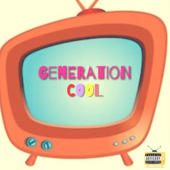 Generation Cool (prod. Vintageman Beats)