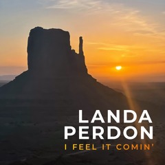 Snippet - I Feel It Comin' - Landa Perdon