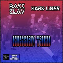 Hard Liner x Bass Slav - Russian Yard
