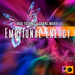 Bad Teckno & Franc.Marti - Emotional Energy (Original Mix)
