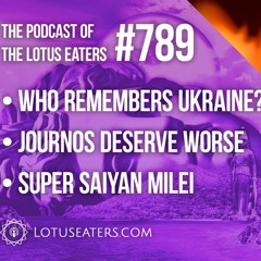 The Podcast of the Lotus Eaters #789