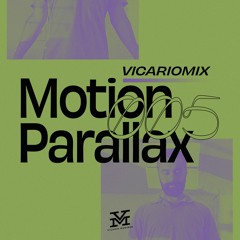 VICARIOMIX 05 — MOTION PARALLAX