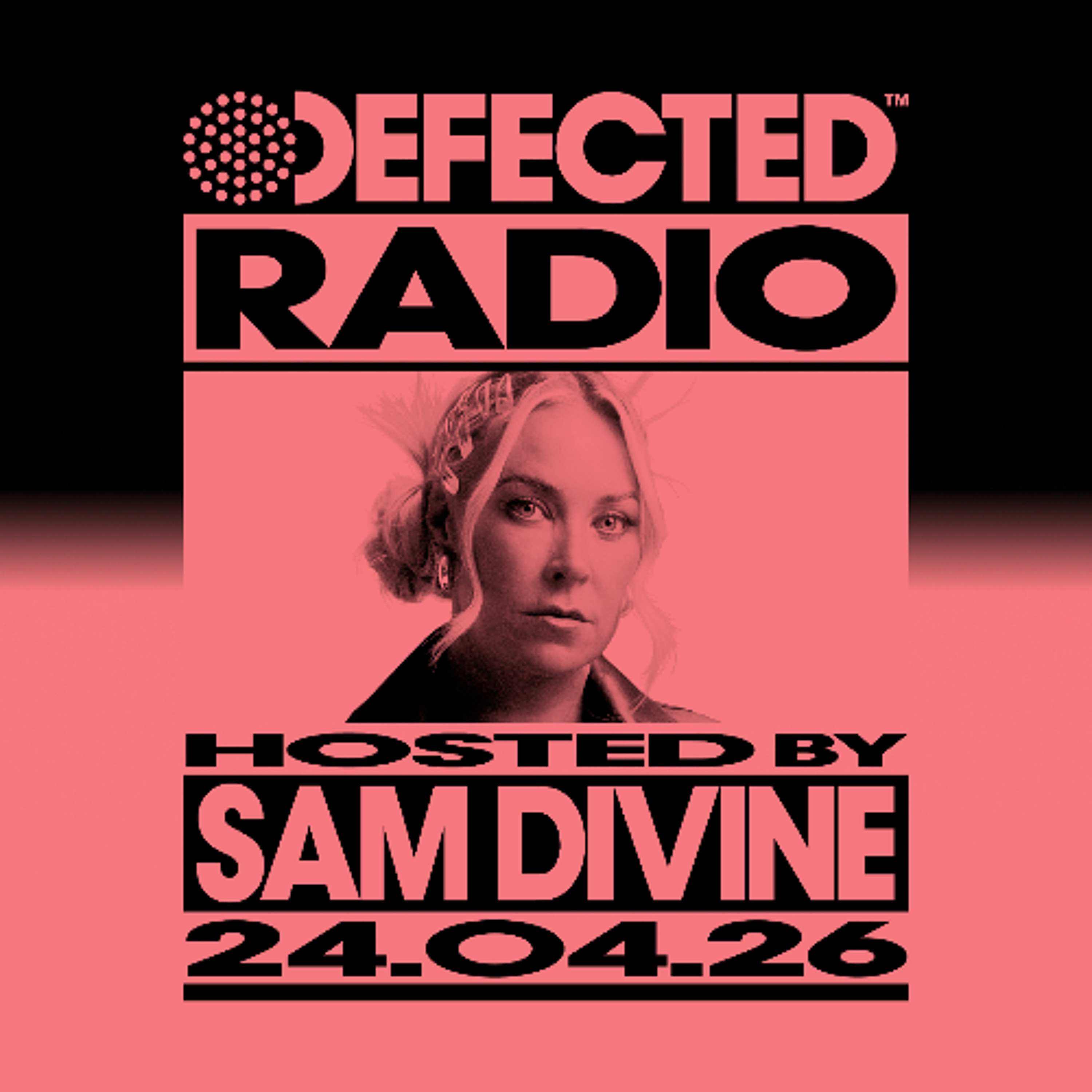 Defected Radio Show Hosted by Sam Divine 24.04.26 episode artwork