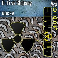 ROKKA - D-Fi Vs Shipsey - Out now on Atomic audio