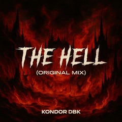 Kondor DBK-The Hell (original mix)# 💣(OUT NOw)💣