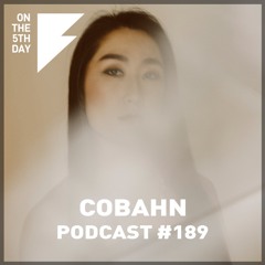 On the 5th Day Podcast #189 - Cobahn