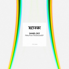 PremEar: Daniel Dez - Filthy From The Ground [TEC004]