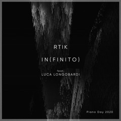 RTIK || In(finito) [ft. Luca Longobardi] (Piano Day 2020)