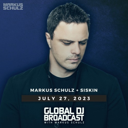 Markus Schulz - Global DJ Broadcast Jul 27 2023 (Essentials + SISKIN guestmix)