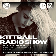 DJ RAE @ Kittball Radio Show x Ibiza Live Radio 10.10.2024