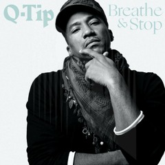 Q-Tip | Breathe & Stop (Muneshine Remix)