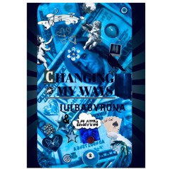 Changing My Ways-LULBABYRONA FT. ACLOUD$.m4a