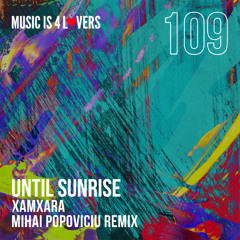 XAMXARA - Until Sunrise (Mihai Popoviciu Remix) [Music is 4 Lovers] [MI4L.com]
