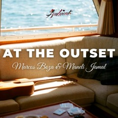 Marcos Boza & Maneli Jamal - At The Outset