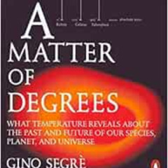 [Download] EPUB 💘 A Matter of Degrees: What Temperature Reveals about the Past and F