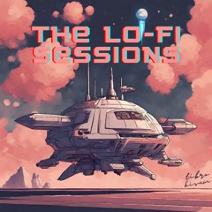 The Lo-Fi Sessions