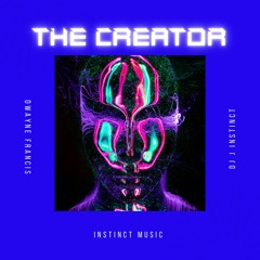 Dj J Instinct - The Creator Feat Dwayne Francis
