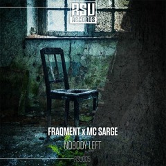 Fraqment & MC Sarge - Nobody Left [OUT NOW]