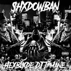 SHXDOWBAN W/ DJ T-MANE