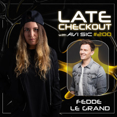 FEDDE LE GRAND & AVI SIC | LATE CHECKOUT | EPISODE 200