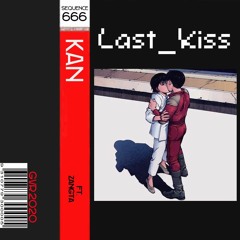 Last Kiss x Zangta