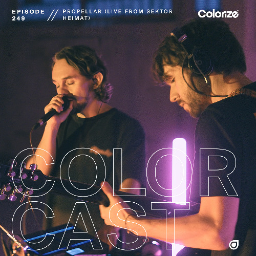 Colorcast Radio 249 with Propellar [Live from Sektor Heimat, Germany]