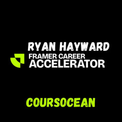 (Coursocean.co)Ryan Hayward Ultimate Framer Career Accelerator Course