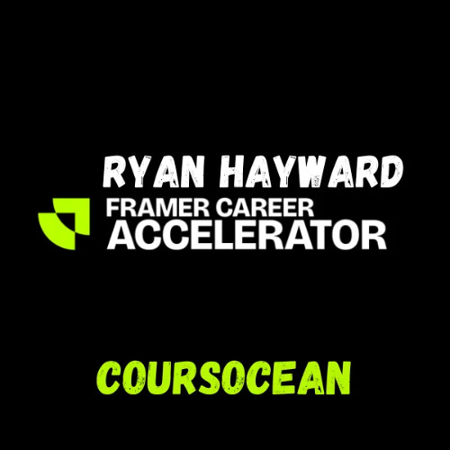 (Coursocean.co)Ryan Hayward Ultimate Framer Career Accelerator Course