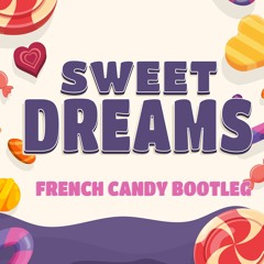 Avicii - Sweet Dreams (French Candy Bootleg)
